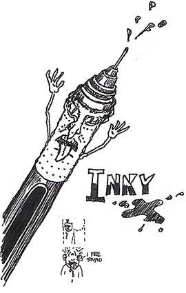 Humor, Horror, and Heavy Metal: Oh, it's INKY, that little fucker that spewed INK all over my nice shirt. Yeah, I really liked that shirt. Damn you INKY, DAMN YOU TO HELL!!!!