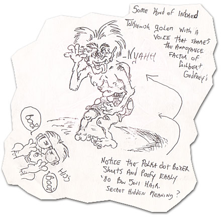 Humor, Horror, and Heavy Metal: an evil Tolkeinish character with Polka Dot shorts that sounds like Gilbert Godfrey, but with the amazing poof of the oh-so-Jovi early '80s hair.